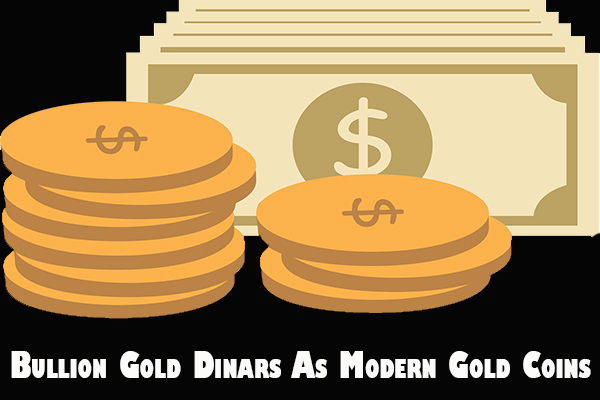 Bullion Gold Dinars As Modern Gold Coins